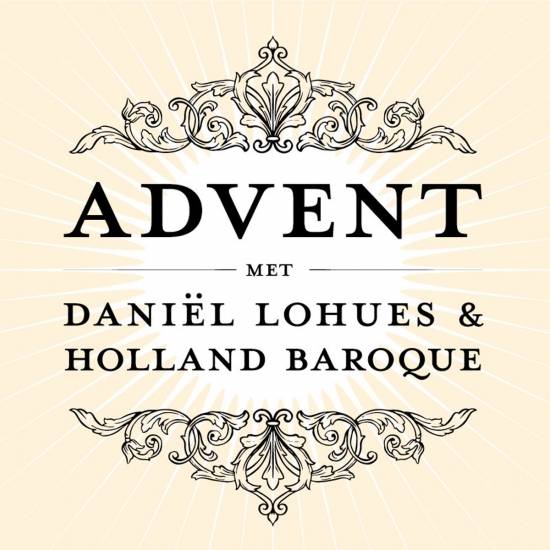 Holland Baroque & Daniël Lohues - Adventprogramma